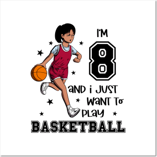 Girl plays basketball - I am 8 Posters and Art